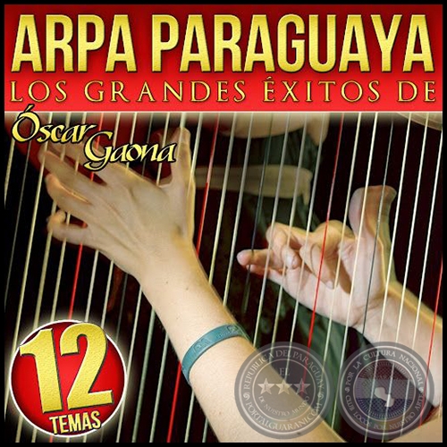 ARPA PARAGUAYA - LOS GRANDES EXITOS DE OSCAR GAONA - Año 2012